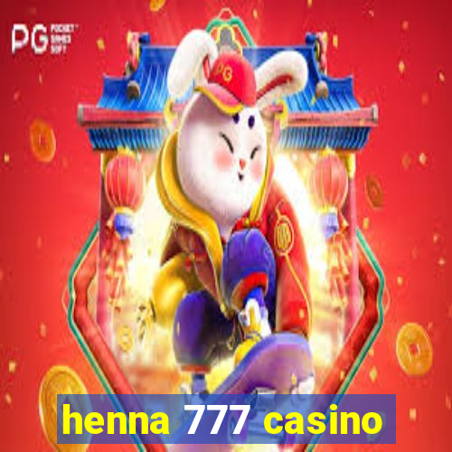 henna 777 casino